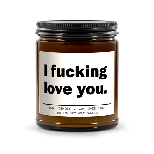 I fucking love you Candle