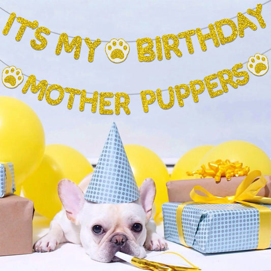 Gold Glitter IT'S MY BIRTHDAY MOTHER PUPPERS Banner with Paw Print Pattern for Pet Dog Birthday Decorations Let's Pawty Supplies